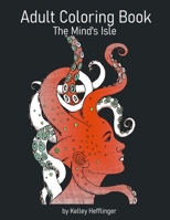 Adult Coloring Book The Mind's Isle: A whimsical coloring journey. 25 diverse coloring pages filled with epic adventures. B08JF5KRF2 Book Cover