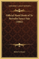 Official Hand Book of Ye Strivelin Fancy Fair 1120660831 Book Cover