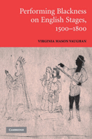 Performing Blackness on English Stages, 1500-1800 052110226X Book Cover