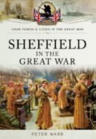 Sheffield in the Great War 1783036419 Book Cover