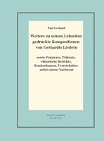 Weitere zu seinen Lebzeiten gedruckte Kompositionen von Gerhardts Liedern (German Edition) 3112257669 Book Cover