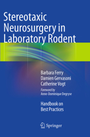 Stereotaxic Neurosurgery in Laboratory Rodent: Handbook on Best Practices 2817804716 Book Cover