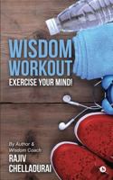 Wisdom Workout: Exercise Your Mind! 1946048488 Book Cover