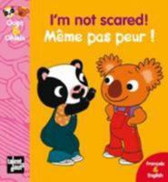 I'm Not Scared ! Même Pas Peur ! 291623831X Book Cover