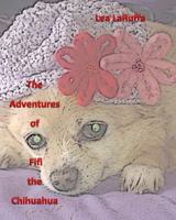 The Adventures of Fifi the Chihuahua 0648180263 Book Cover