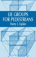 Lie Groups for Pedestrians 0486421856 Book Cover