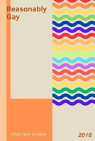 Reasonably Gay: Collection: 2018 B0CCZV1QY2 Book Cover