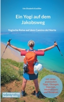Ein Yogi auf dem Jakobsweg: Yogische Reise auf dem Camino del Norte 3754395432 Book Cover