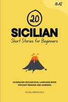 20 Sicilian Short Stories for Beginners: An English-Sicilian Dual-Language Book for Easy Reading and Learning (Dual-Language Short Stories for Beginners) B0FPGL49XK Book Cover