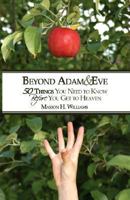 Beyond Adam & Eve: 50 Things You Need to Know Before You Get to Heaven 0979784514 Book Cover