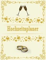Hochzeitsplaner: Geschenk für Frauen, Braut, Bräutigam, männer. Hochzeitsgeschenk zum ausfüllen mit Addresse und Kontakte, Aufgabenliste, To do ... Ringe. Ringe. Gläse. Goldene (German Edition) 166162068X Book Cover