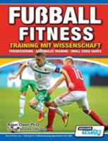 Fußball Fitness Training mit Wissenschaft - Periodisierung - Saisonales Training - Small Sided Games (2) 1910491217 Book Cover