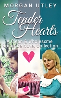 Tender Hearts: A Clean & Wholesome Romance Novel Collection 4824177707 Book Cover