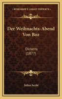 Der Weihnachts-Abend Von Boz: Dickens (1877) 1160072205 Book Cover
