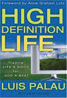High Definition Life: Trading Lifes Good for Gods Best 0800718658 Book Cover