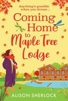 Coming Home to Maple Tree Lodge 1836176961 Book Cover