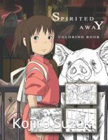 Spirited Away Coloring Book: Hayao Mijazaki Studio Ghibli Anime: Sen to Chihiro no kamikakushi 1093569085 Book Cover