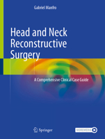 Head and Neck Reconstructive Surgery: A Comprehensive Clinical Case Guide 3031808991 Book Cover