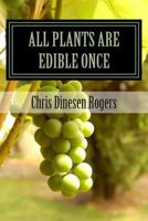 All Plants Are Edible Once 1477519939 Book Cover