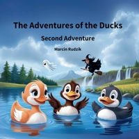 The Adventures of the Ducks: Second Adventure B0DXTFBGZB Book Cover