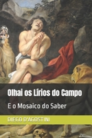 Olhai os Lírios do Campo: E o Mosaico do Saber B0CDNC883Q Book Cover