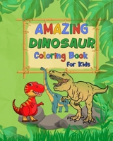 Amazing Dinosaur Alphabet Coloring Book For Kids: 53 Epic Pages To Explore Unique Dinosaurs From A to Z & Trace Their Names B0BXSJ4QGG Book Cover