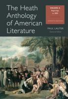 The Heath Anthology of American Literature, Volume A: Colonial Period to 1800 0618532978 Book Cover