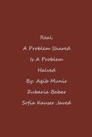 Real. A Problem Shared Is A Problem Halved 1502513331 Book Cover