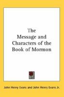 The Message and Characters of the Book of Mormon 1162732504 Book Cover