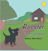 Rooster Encuentra su Hogar (Spanish Edition) 1951016009 Book Cover