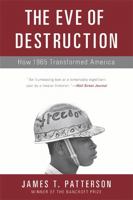 The Eve of Destruction: How 1965 Transformed America 0465064876 Book Cover