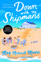 Down with the Shipmans: A Novel 0063497182 Book Cover