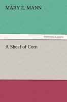 A Sheaf of Corn 178780111X Book Cover