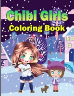 Chibi Girls Coloring Book: Coloring Book For Kids With Lovable Cute Anime Kawaii Girls B09TJ6KFXB Book Cover