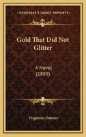 Gold That Did Not Glitter 1120624975 Book Cover
