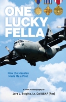 One Lucky Fella, How the Measles Made Me a Pilot 1972473026 Book Cover