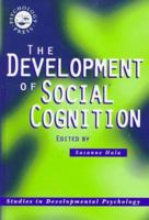 The Development Of Social Cognition (Studies in Developmental Psychology Series) 0863774989 Book Cover