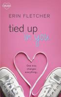 Tied Up in You 1548272906 Book Cover