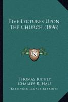 Five Lectures Upon The Church 1166965783 Book Cover