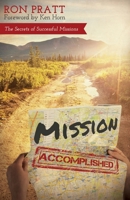 Mission Accomplished: The Secrets of Successful Missions B0GGM6LG6M Book Cover