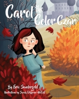 Carol the Color Czar 1735539007 Book Cover