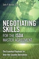 Negotiating Skills for the ISDA Master Agreement: The Essential Playbook for Over-The-Counter Derivatives 0132099632 Book Cover