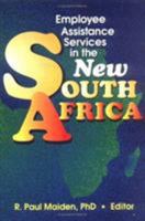 Employee Assistance Services in the New South Africa (Employee Assistance Quarterly Monographic) 0789006812 Book Cover