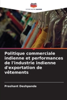 Politique commerciale indienne et performances de l'industrie indienne d'exportation de vêtements (French Edition) 6203614998 Book Cover