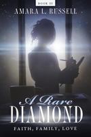 A Rare Diamond: Book III: Faith, Family, Love 1641110902 Book Cover