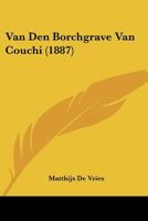 Van Den Borchgrave Van Couchi (1887) 1160267405 Book Cover