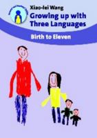Growing Up with Three Languages: Birth to Eleven 1847691072 Book Cover