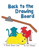 Back to the Drawing Board: A Book About Color B0F6RXCQF7 Book Cover