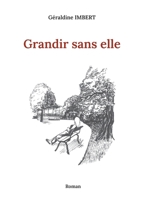 Grandir sans elle (French Edition) 2322596086 Book Cover