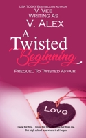 A Twisted Beginning (Twisted Affair #0.5) B084Z3WWG2 Book Cover